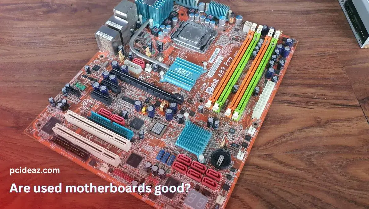 Are Used Motherboards Good?